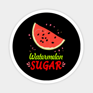 Watermelon Sugar Magnet